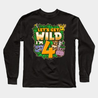 Let's Get Wild I'm 4 - 4th Birthday Safari Gift Long Sleeve T-Shirt